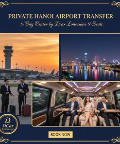 Private Hanoi Airport Transfer to City Center by Dcar Limousine 9 Seats
